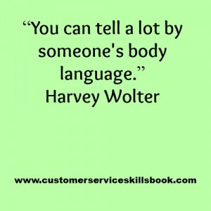 Quote About Communicating Through Body Language - Harvey Wolter